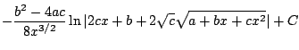 $\displaystyle -\frac{b^2-4ac}{8x^{3/2}} \ln \vert 2cx+b+2\sqrt{c}\sqrt{a+bx+cx^2} \vert +
C$